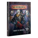 NECROMUNDA: HOUSE OF SHADOW